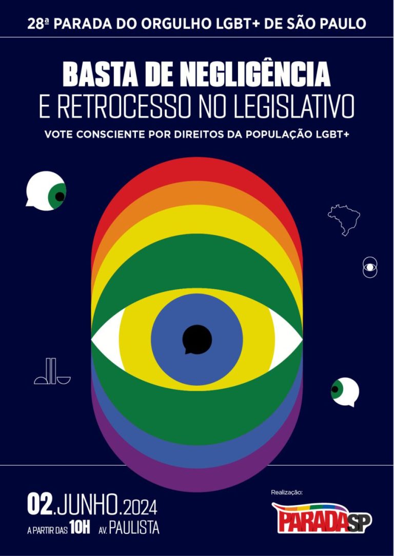 28Âª Parada do Orgulho LGBT+ de São Paulo, temaÂ Basta de Negligência e Retrocesso no Legislativo – Vote consciente por direitos da população LGBT+